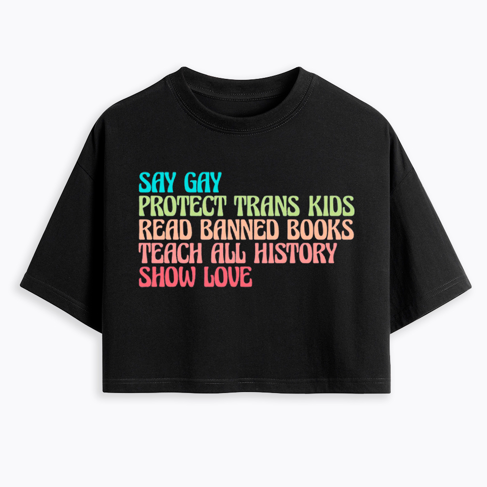 Say Gay Protect Trans Kids Read Banned Books Social Justice Cropped T-Shirt