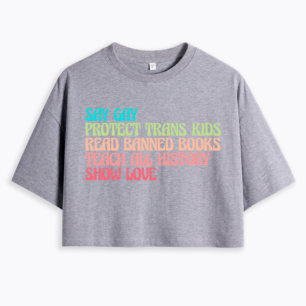 Say Gay Protect Trans Kids Read Banned Books Social Justice Cropped T-Shirt
