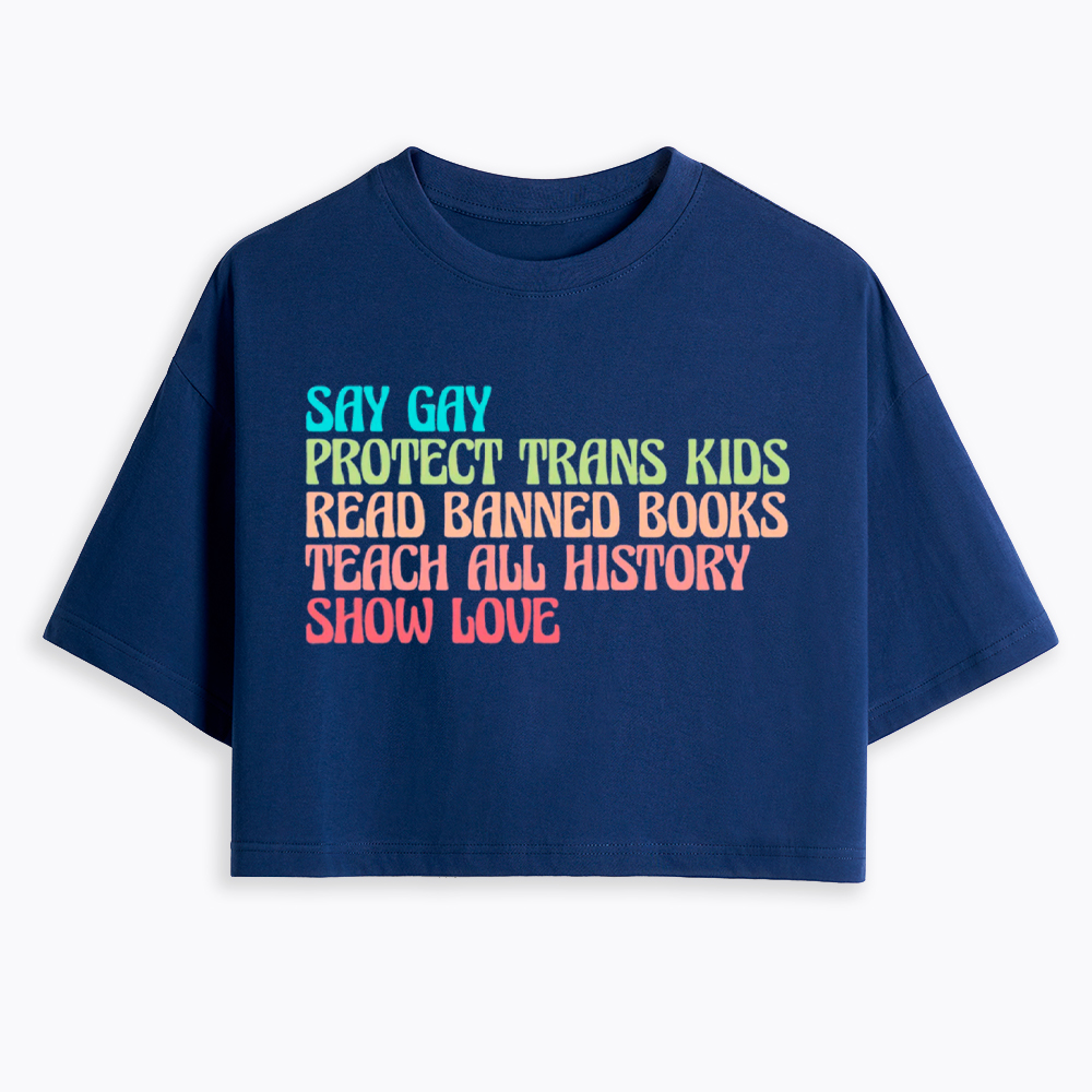 Say Gay Protect Trans Kids Read Banned Books Social Justice Cropped T-Shirt
