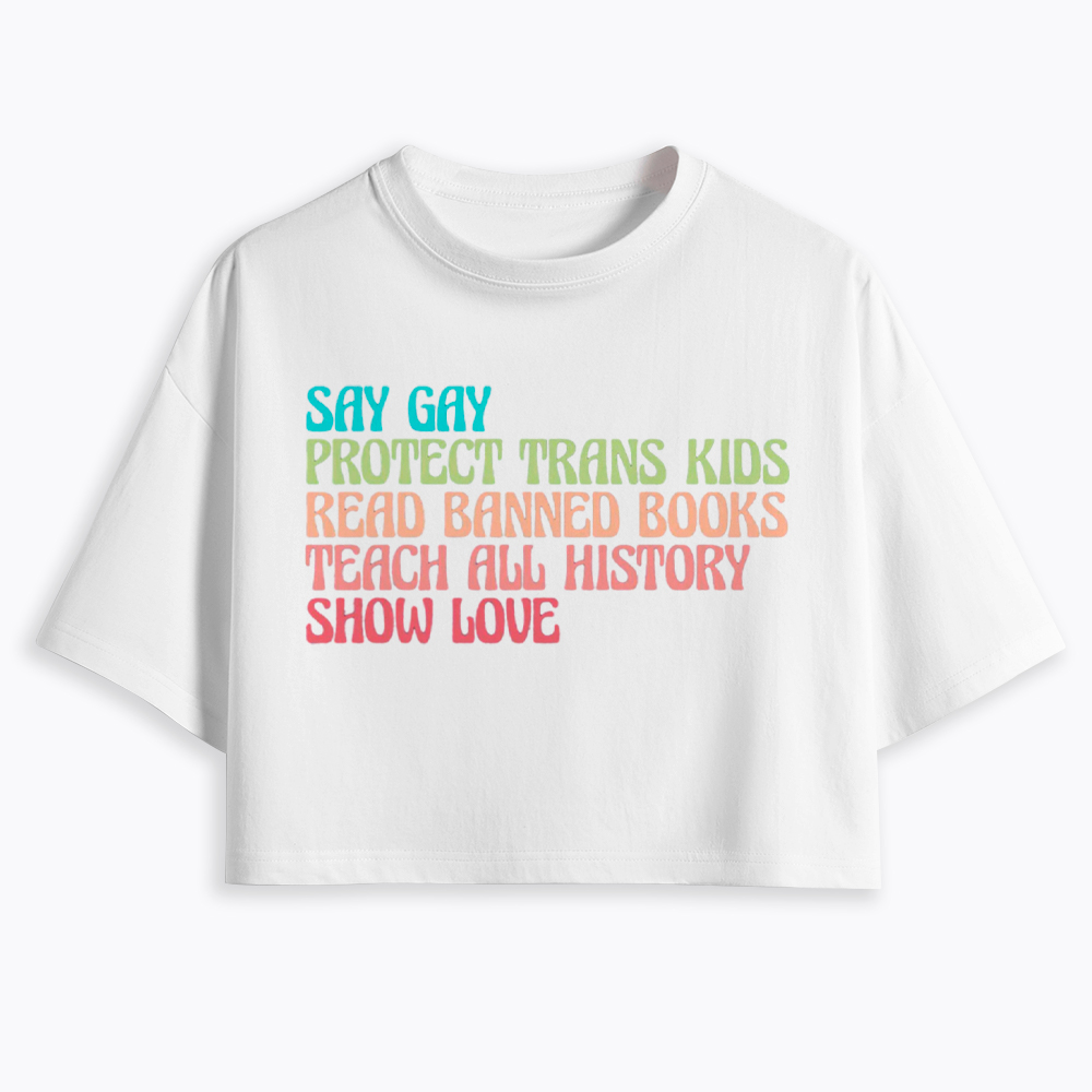 Say Gay Protect Trans Kids Read Banned Books Social Justice Cropped T-Shirt