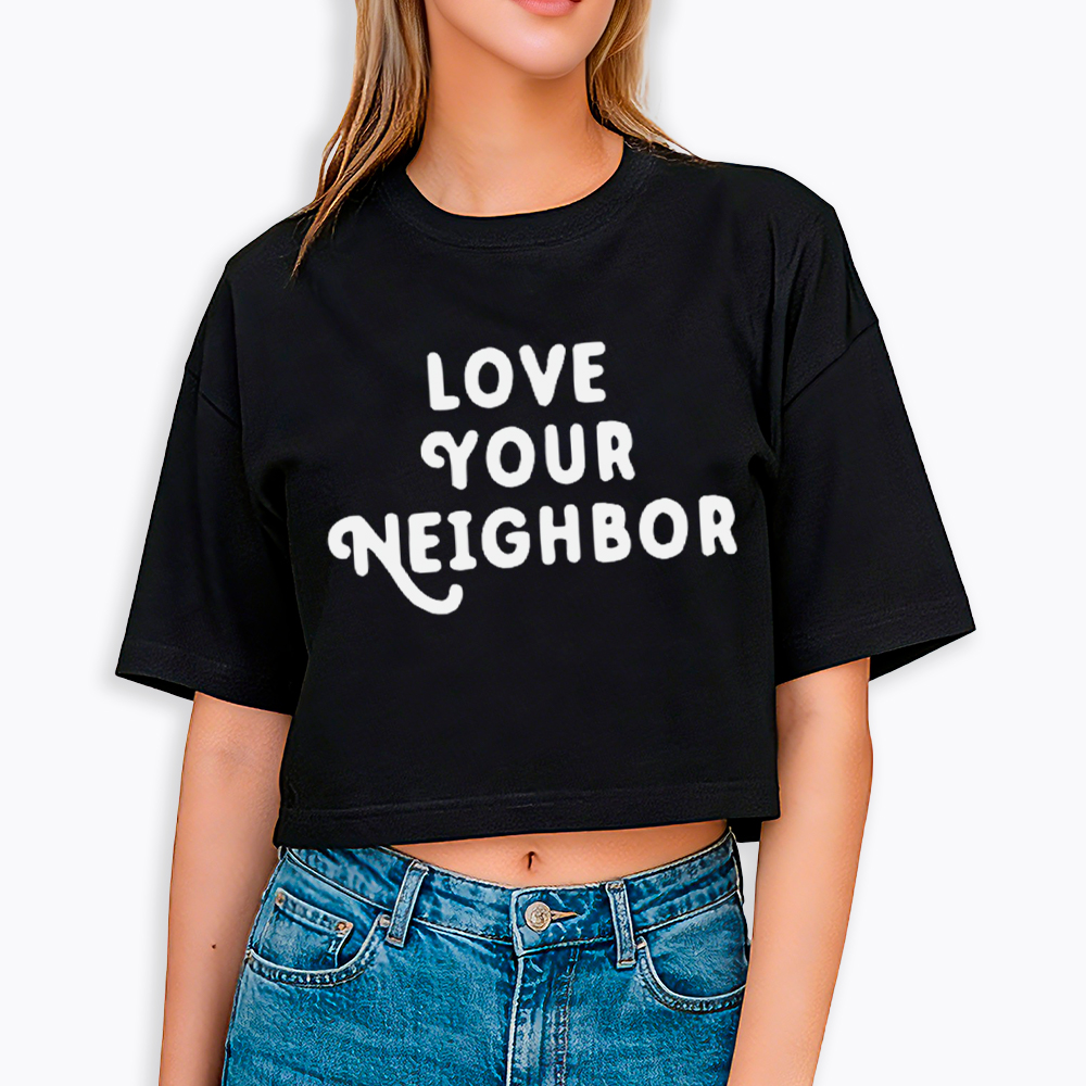 Love Your Neighbor Cropped T-Shirt