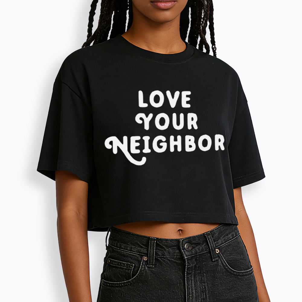 Love Your Neighbor Cropped T-Shirt