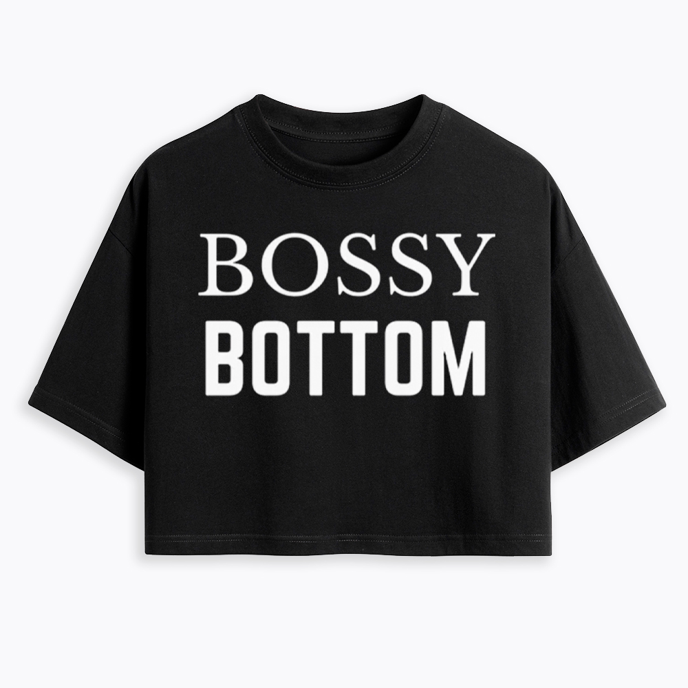 Bossy Bottom Cropped T-Shirt