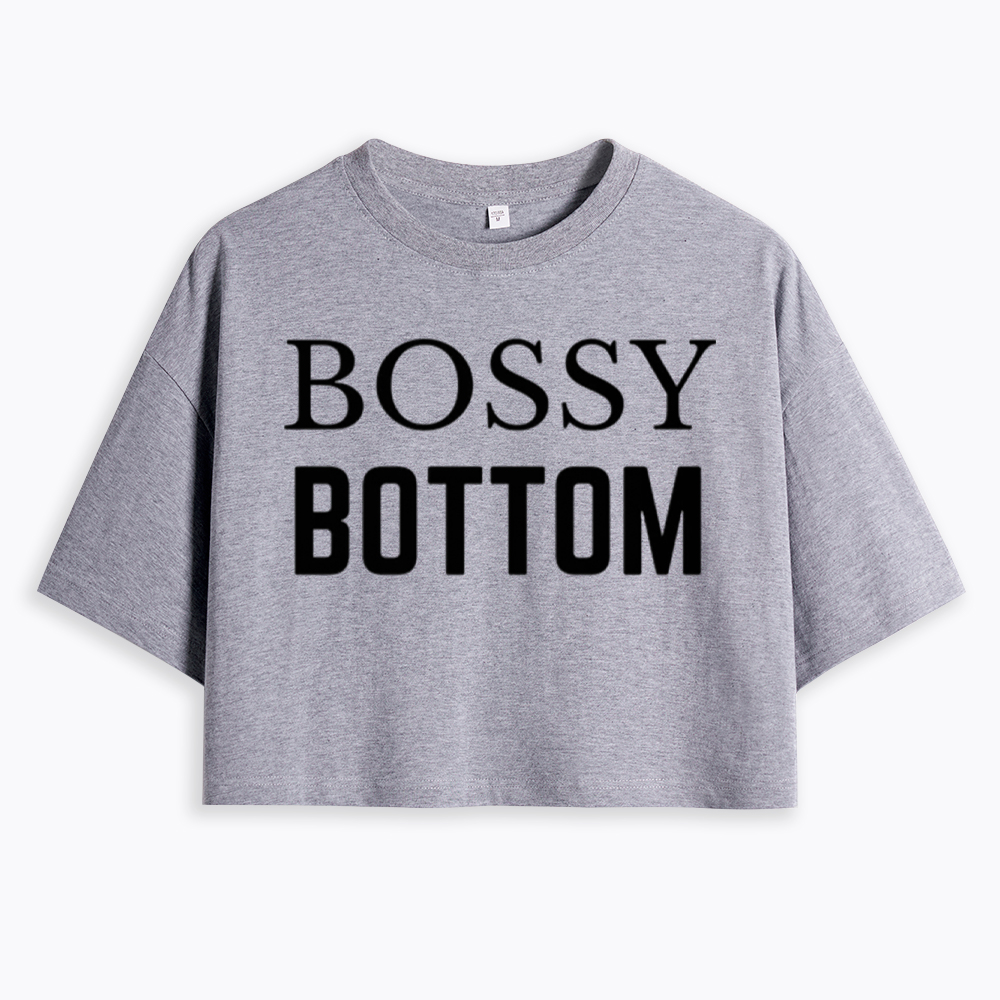 Bossy Bottom Cropped T-Shirt