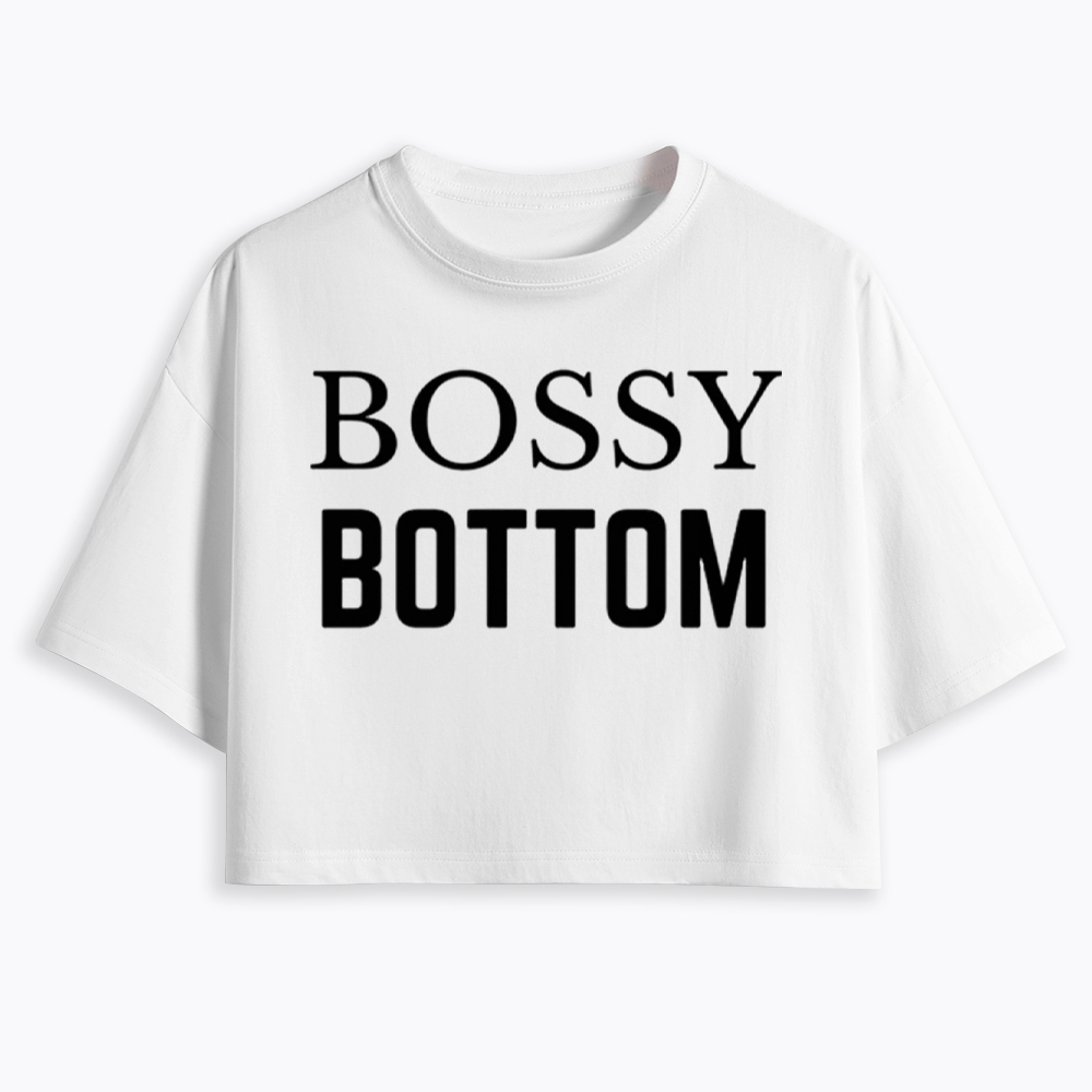 Bossy Bottom Cropped T-Shirt