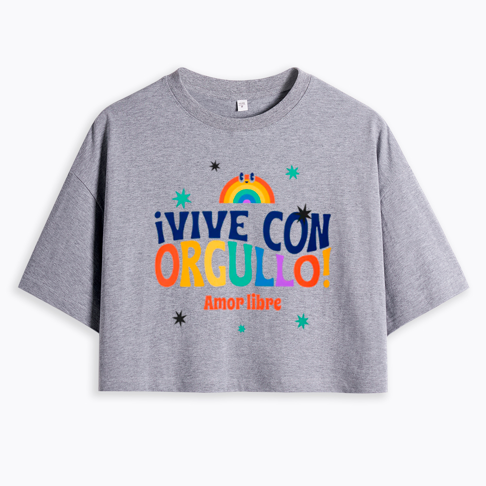 !Vive Con Orgullo! Amor Libre Cropped T-Shirt