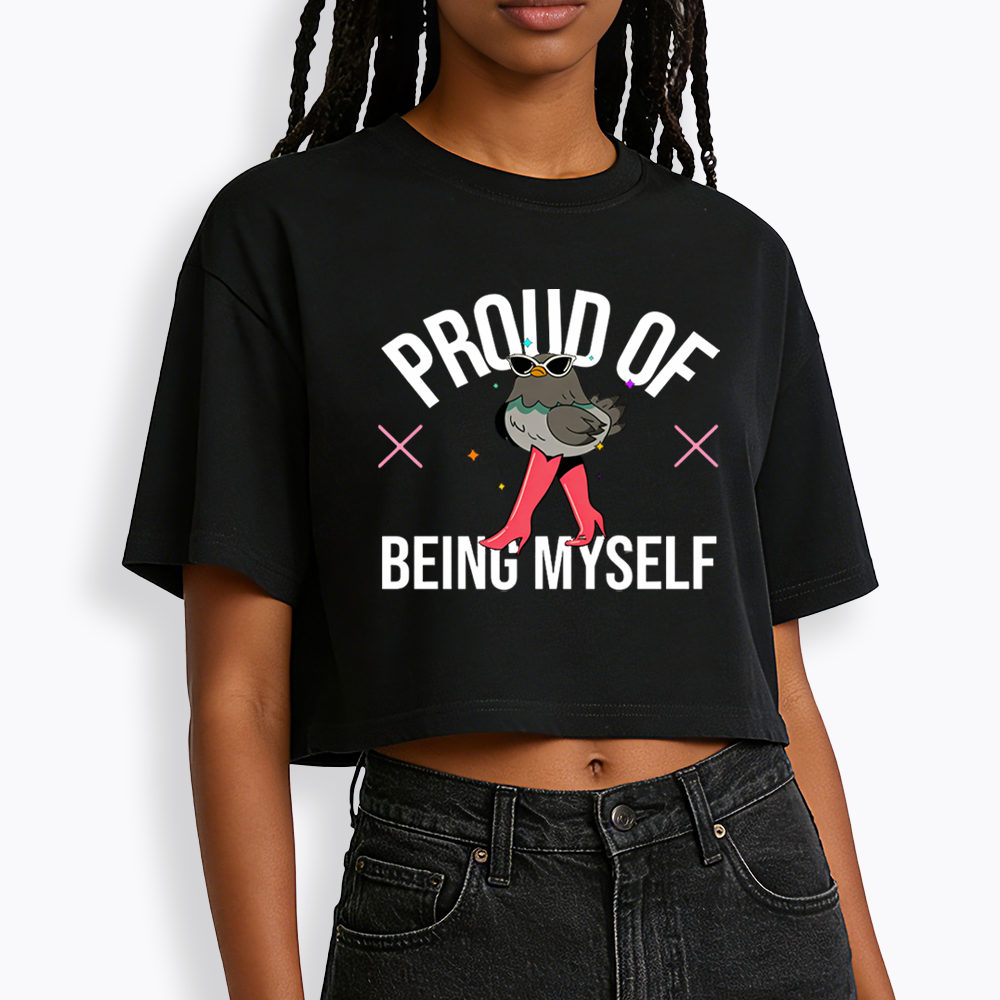 Proud Of Being Myself Cropped T-Shirts