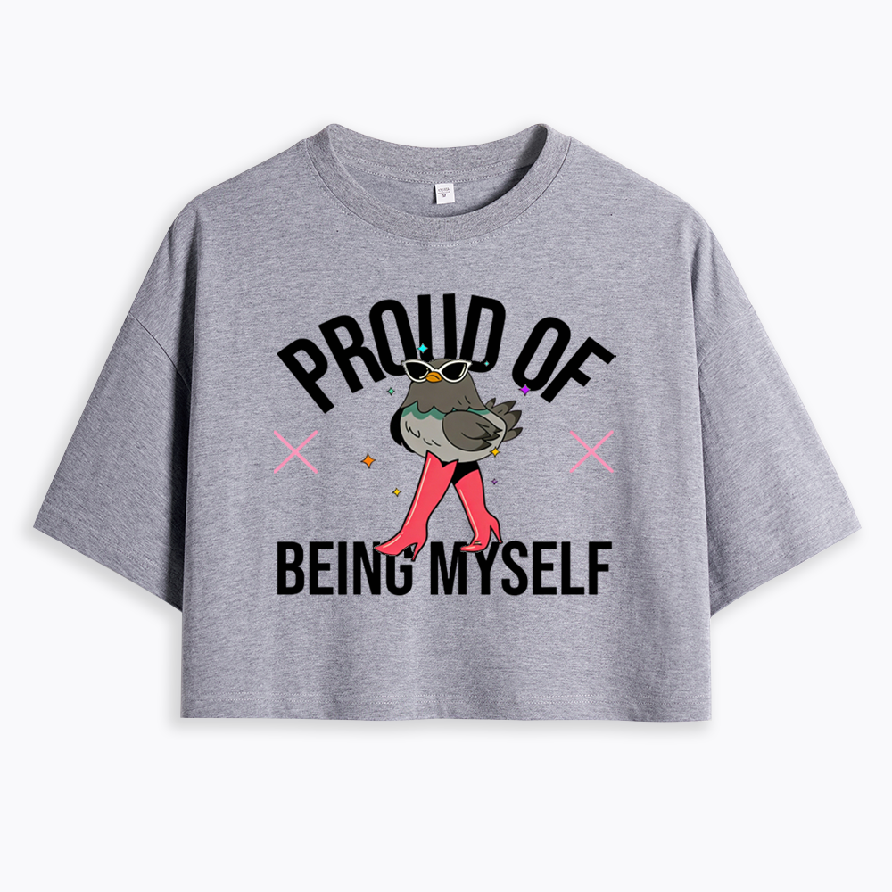 Proud Of Being Myself Cropped T-Shirts
