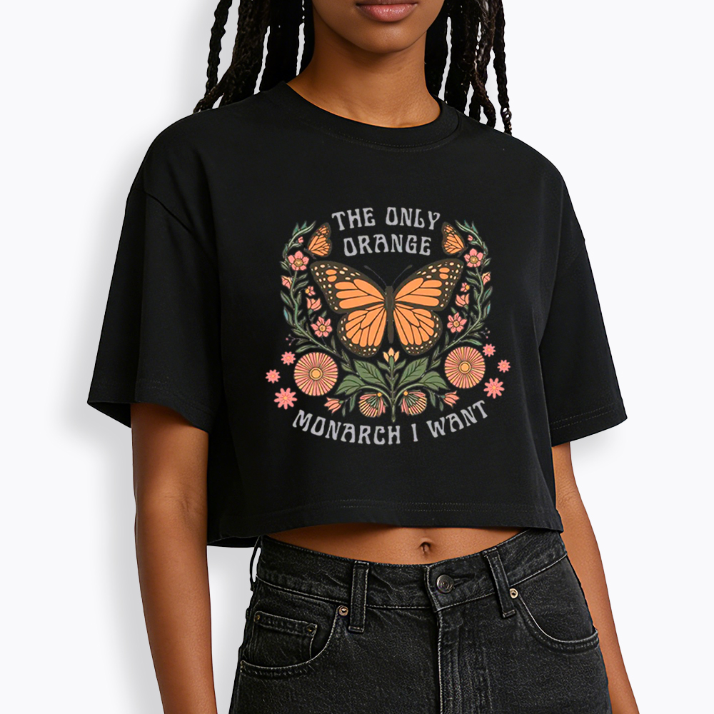 The Only Orange Monarch I Want Cropped T-Shirt
