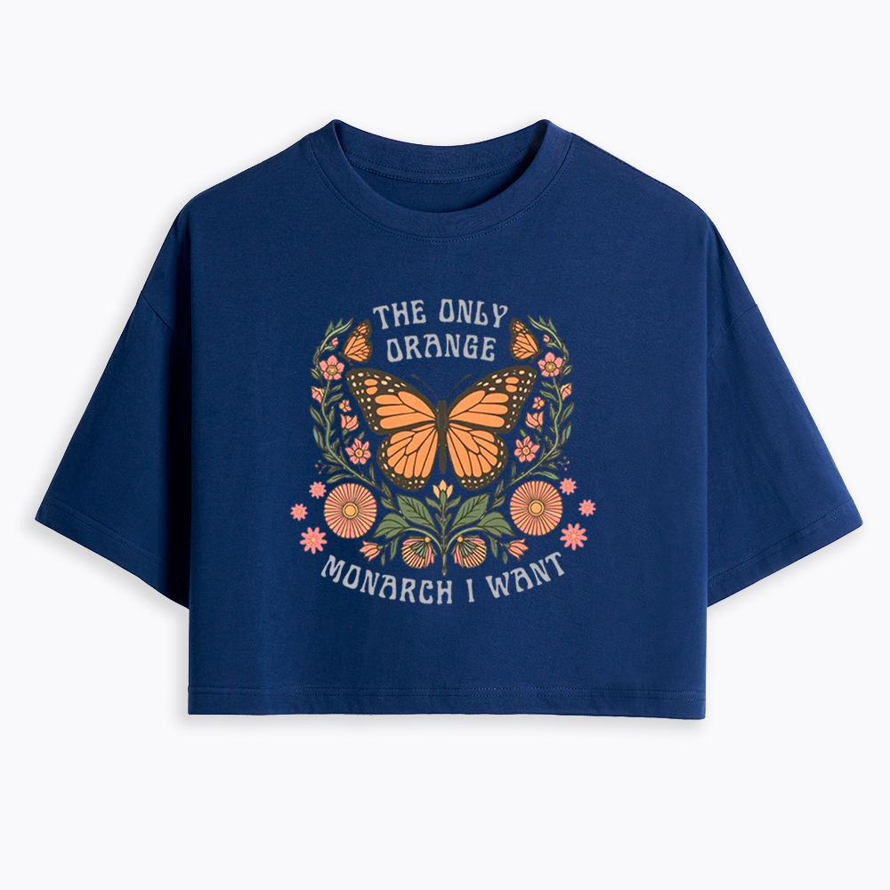 The Only Orange Monarch I Want Cropped T-Shirt