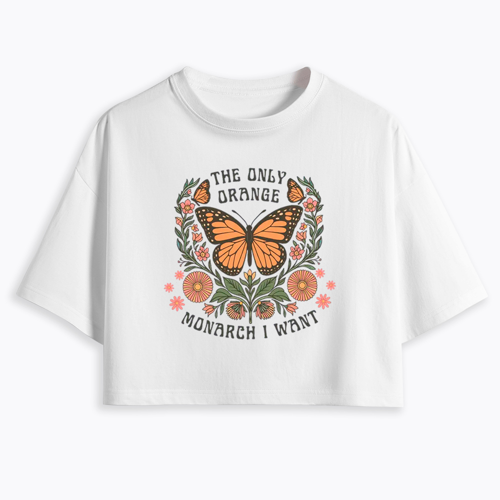 The Only Orange Monarch I Want Cropped T-Shirt