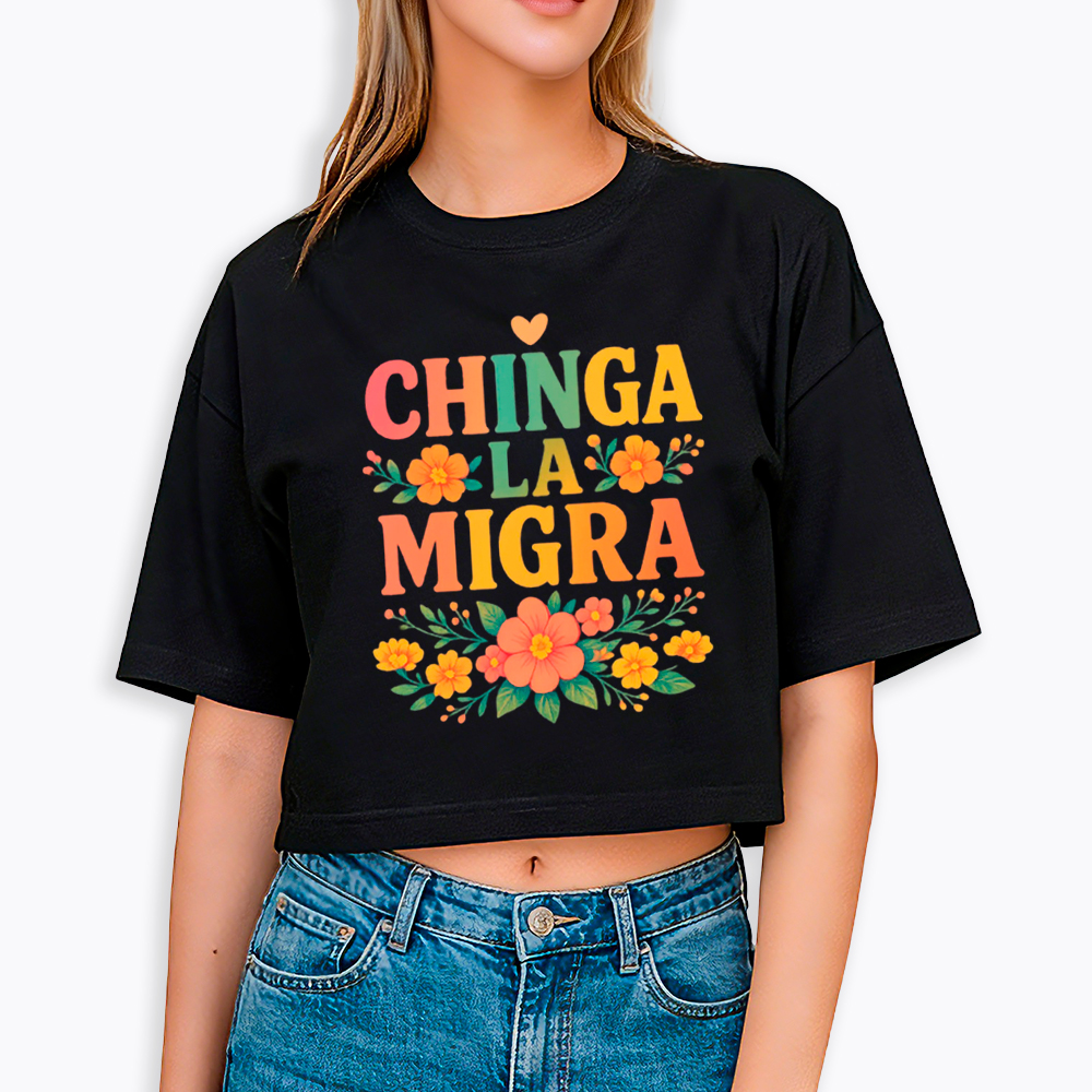 Chinga La Migra Cropped T-Shirt