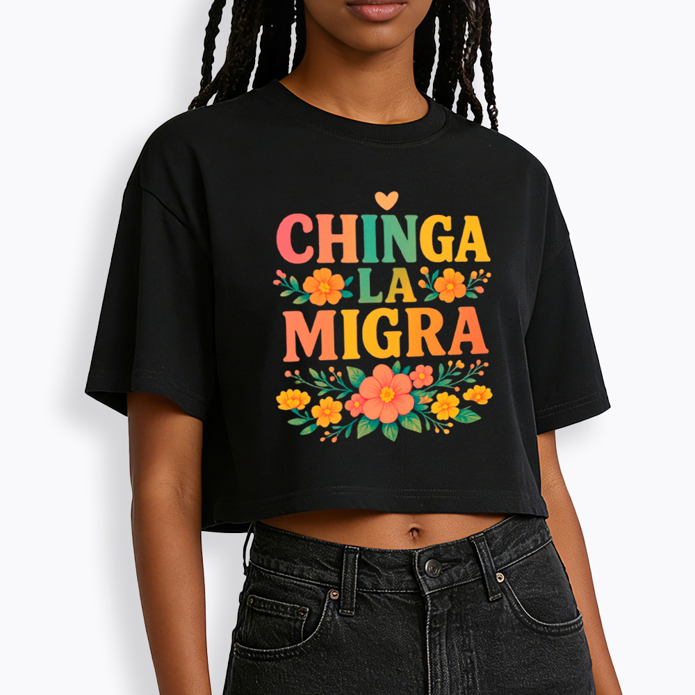 Chinga La Migra Cropped T-Shirt