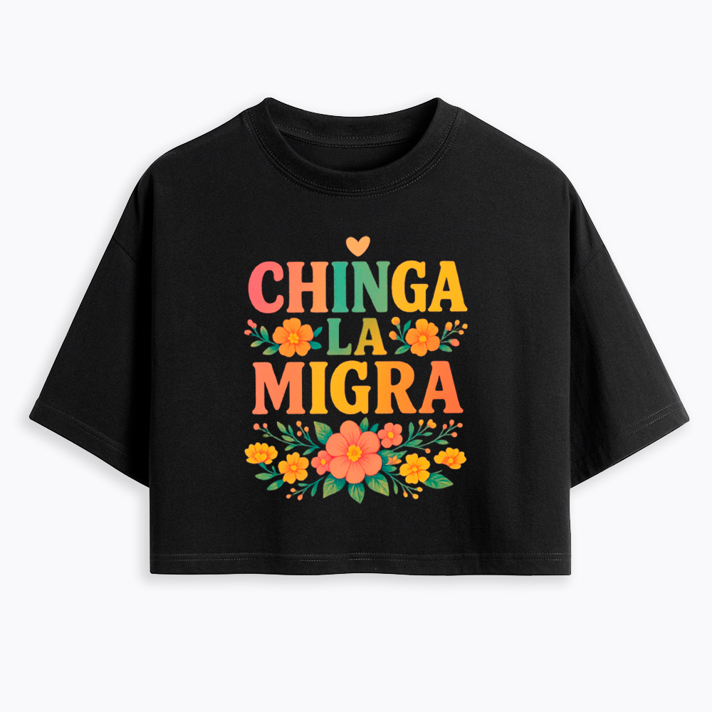 Chinga La Migra Cropped T-Shirt