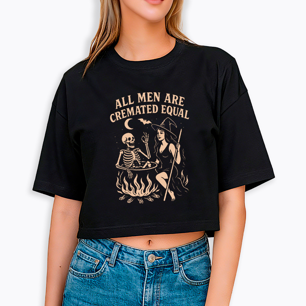 All Men Are Cremated Equal Cropped T-Shirt