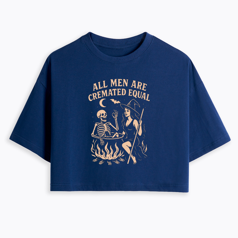 All Men Are Cremated Equal Cropped T-Shirt