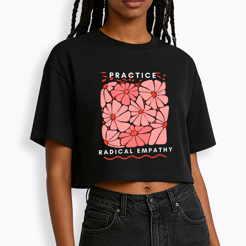 Practice Radical Empathy Cropped T-Shirt
