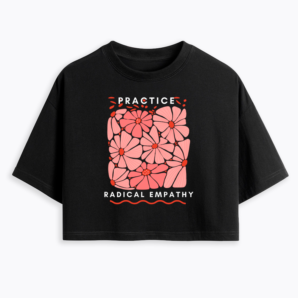 Practice Radical Empathy Cropped T-Shirt