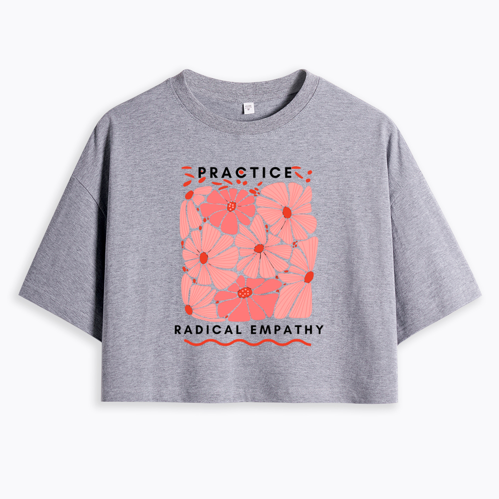 Practice Radical Empathy Cropped T-Shirt