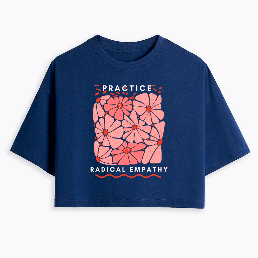 Practice Radical Empathy Cropped T-Shirt