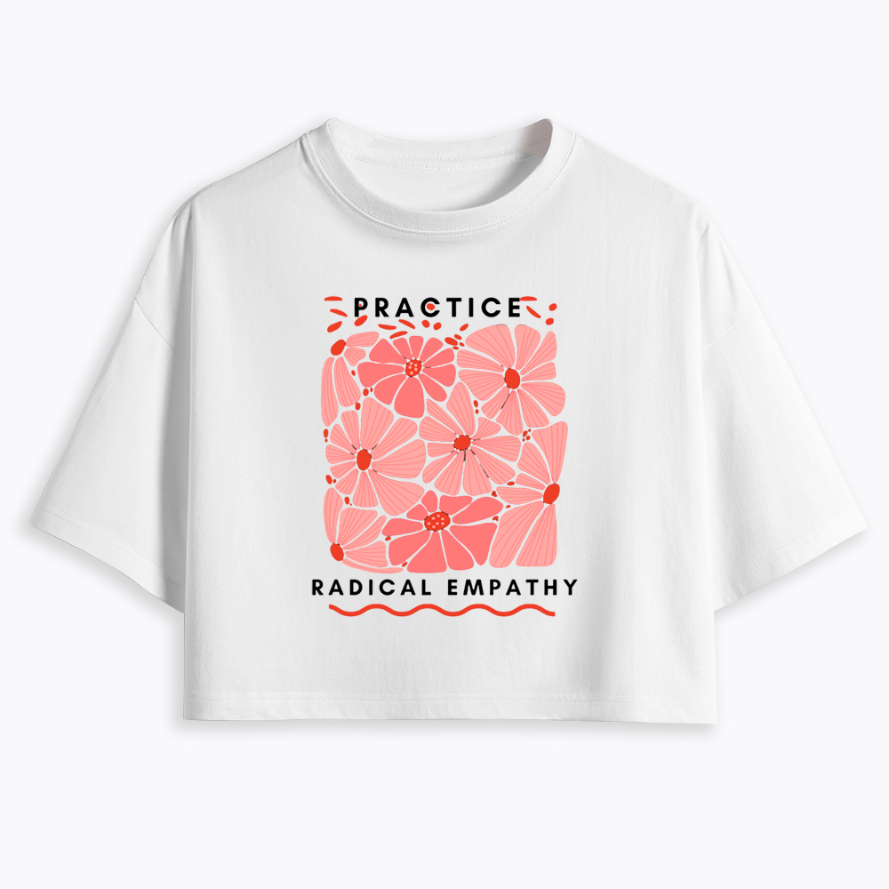 Practice Radical Empathy Cropped T-Shirt