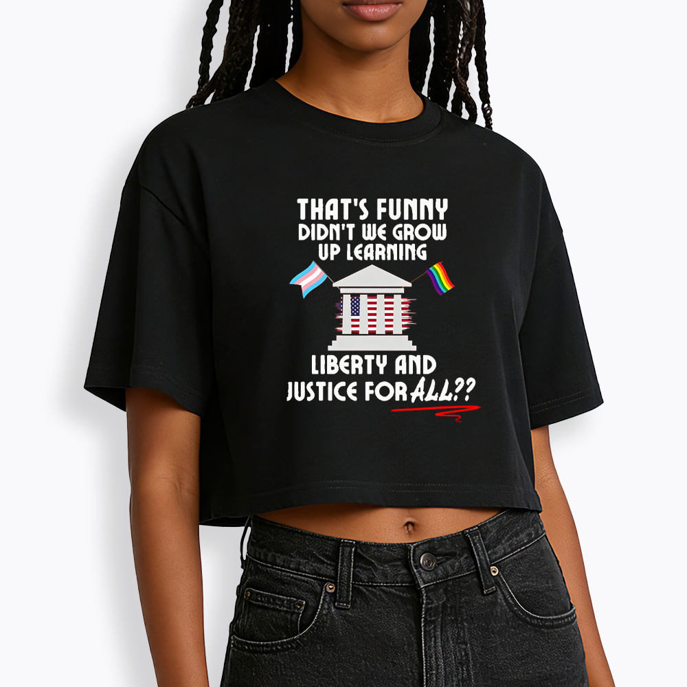 We Learned Liberty and Justice for ALL Cropped T-Shirt