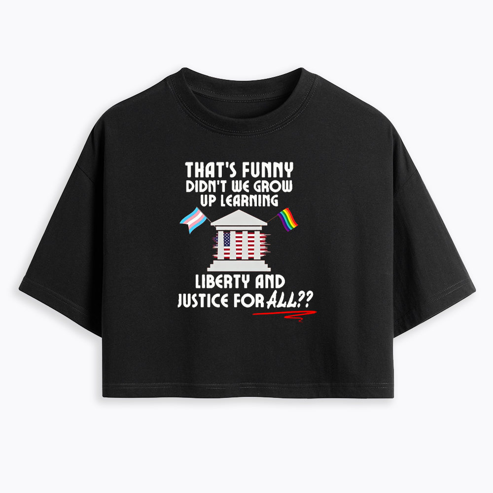 We Learned Liberty and Justice for ALL Cropped T-Shirt