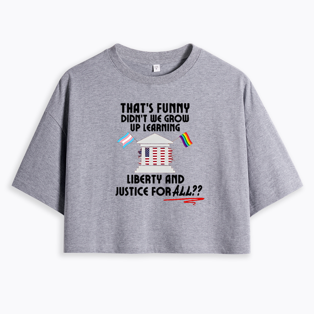We Learned Liberty and Justice for ALL Cropped T-Shirt
