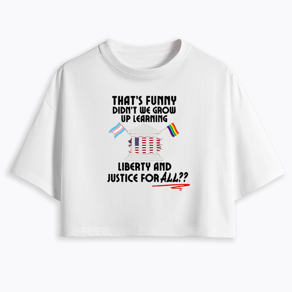 We Learned Liberty and Justice for ALL Cropped T-Shirt