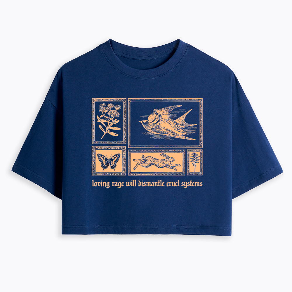 Loving Rage will Dismantle Cruel Systems of Oppression Cropped T-Shirt