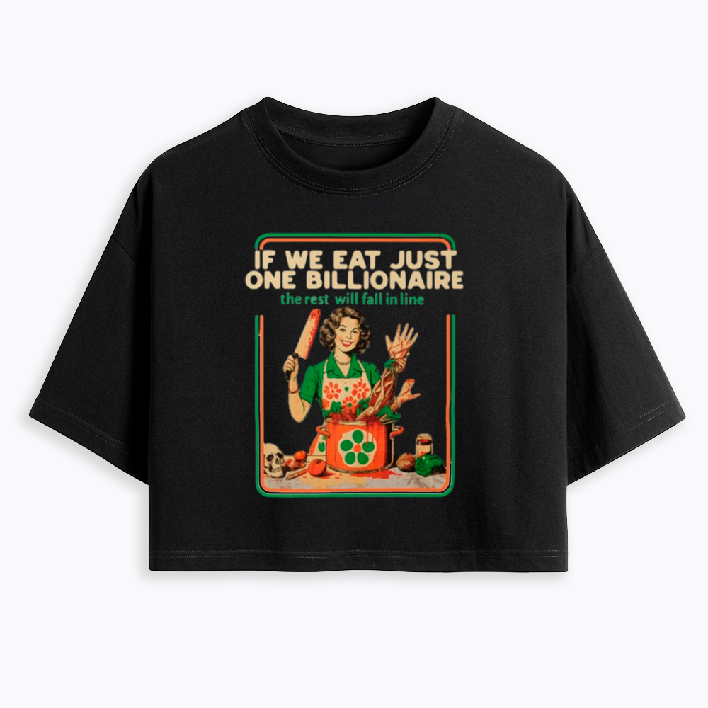 If We Eat Just One Billionaire Cropped T-Shirt