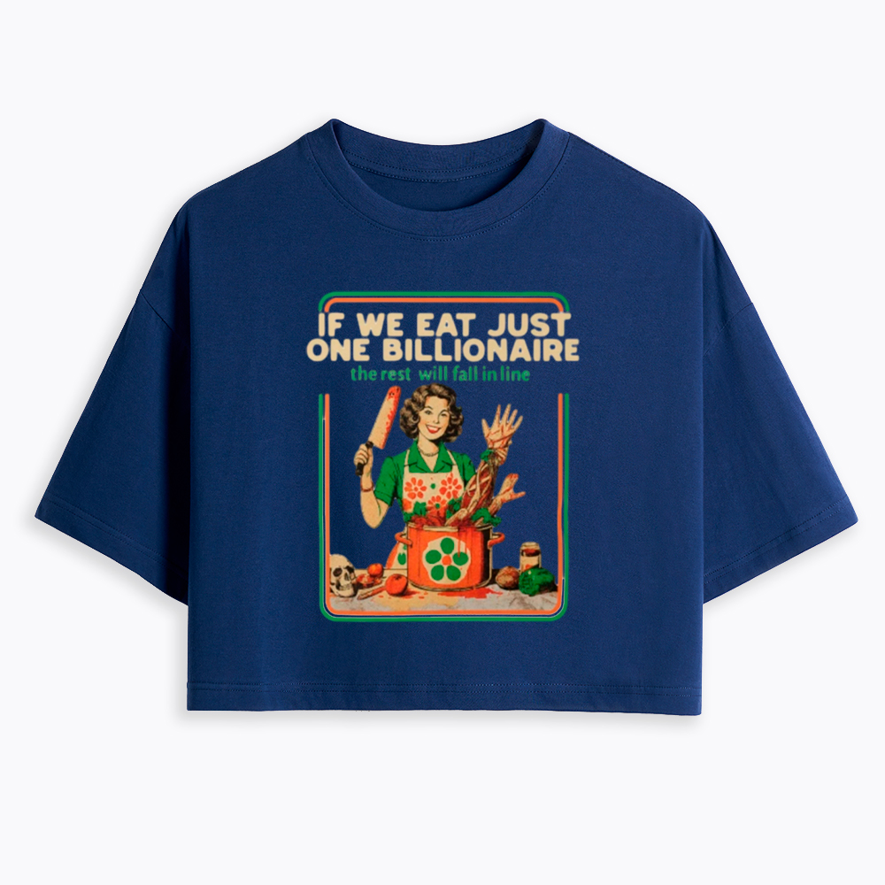 If We Eat Just One Billionaire Cropped T-Shirt