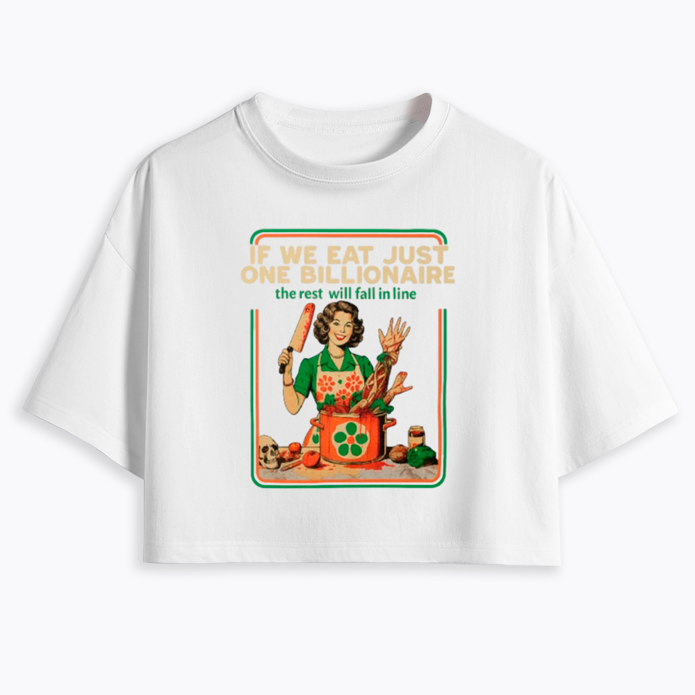 If We Eat Just One Billionaire Cropped T-Shirt