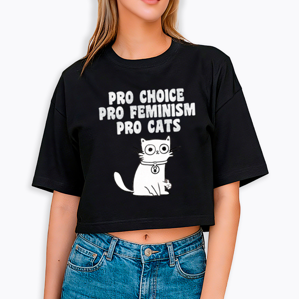 Pro Choice Pro Feminism Pro Cats Cropped T-Shirt