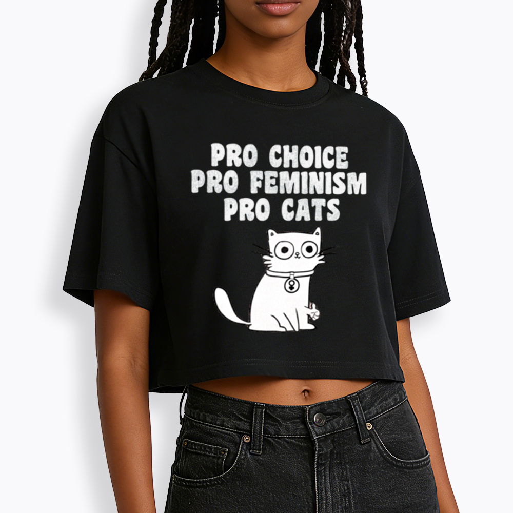 Pro Choice Pro Feminism Pro Cats Cropped T-Shirt