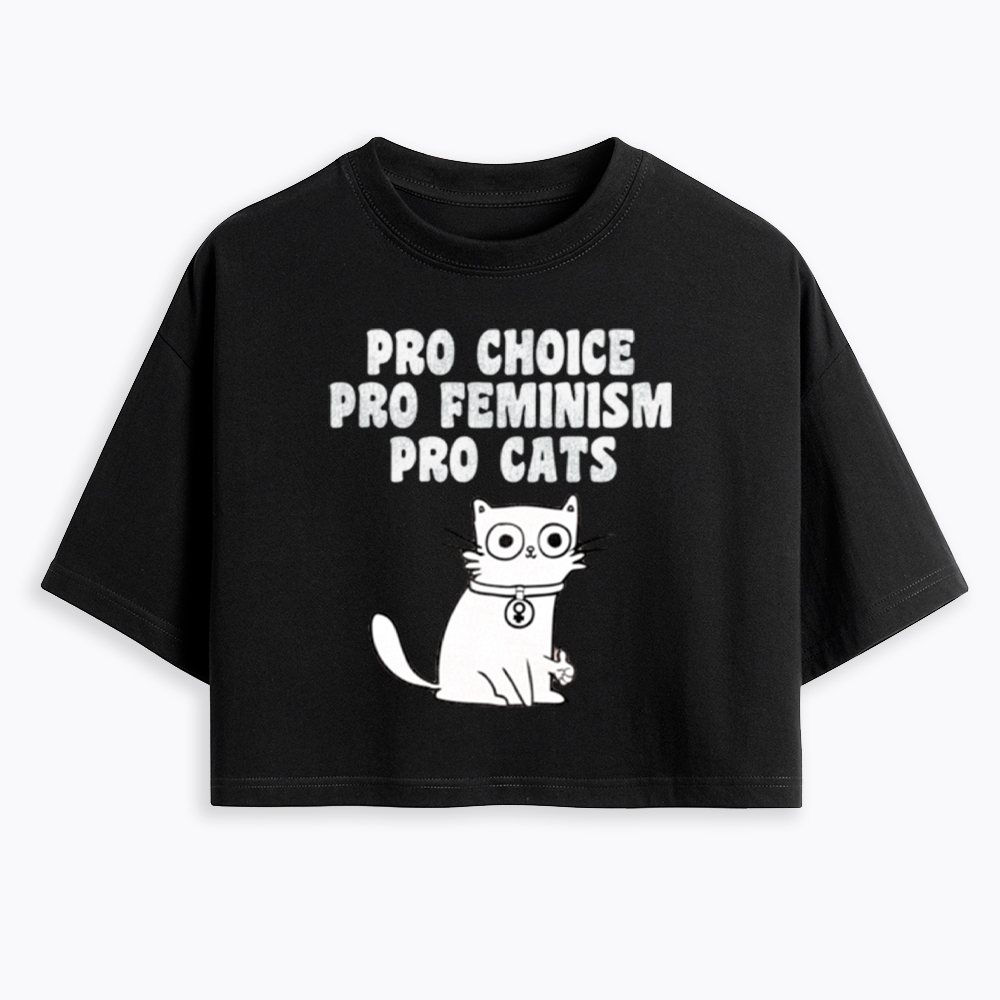 Pro Choice Pro Feminism Pro Cats Cropped T-Shirt