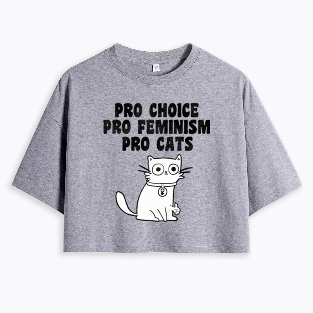 Pro Choice Pro Feminism Pro Cats Cropped T-Shirt