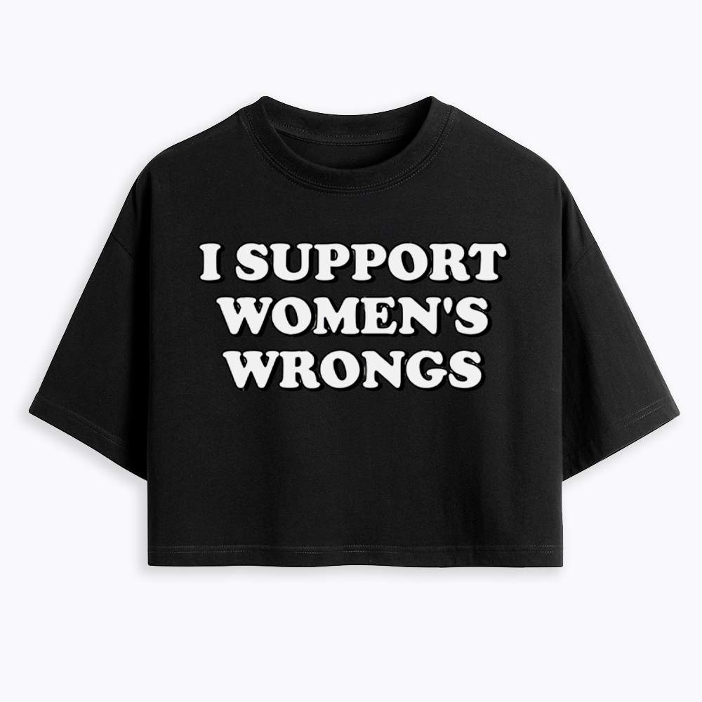 I Support Women's Wrongs Cropped T-Shirt