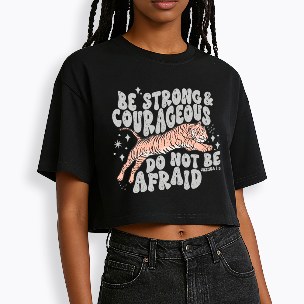 Be Strong and Courageous Tiger Cropped T-Shirt