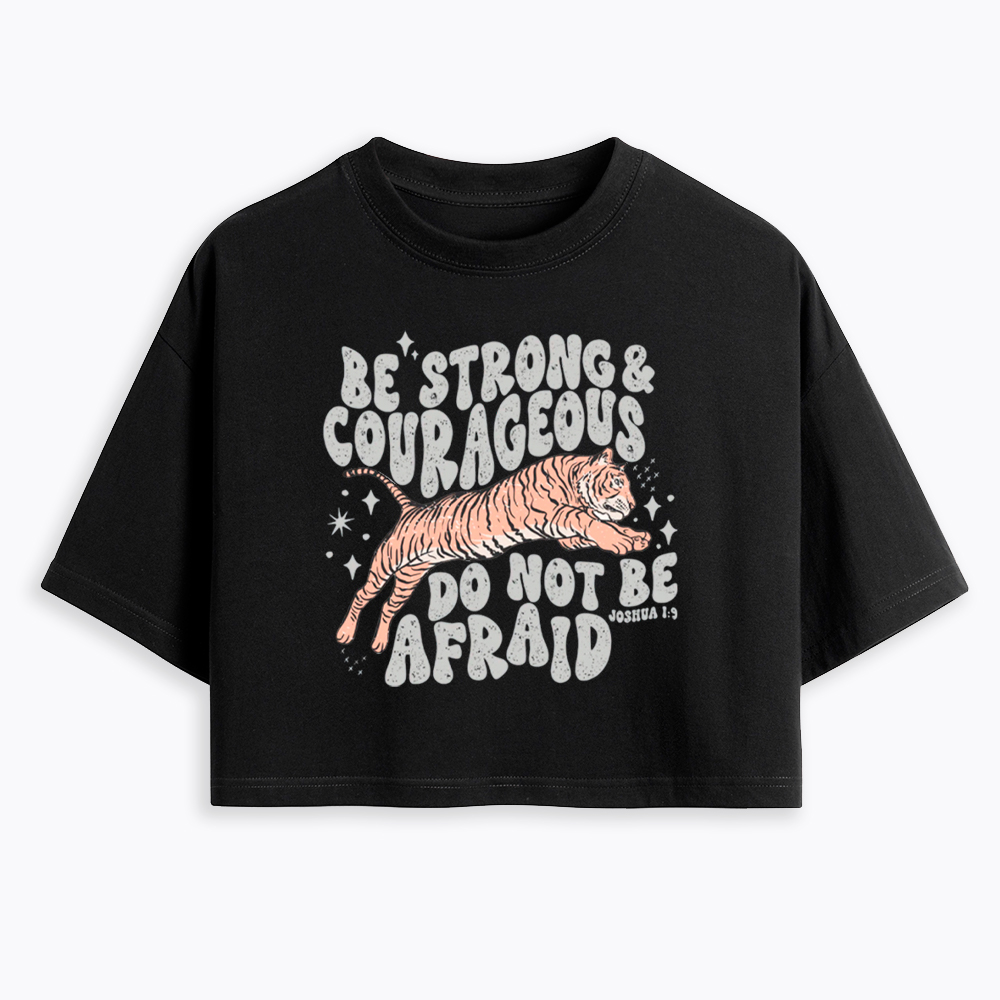 Be Strong and Courageous Tiger Cropped T-Shirt