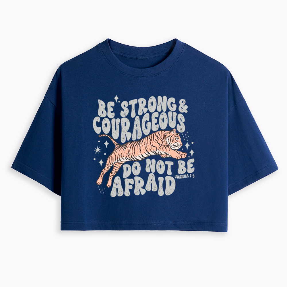 Be Strong and Courageous Tiger Cropped T-Shirt