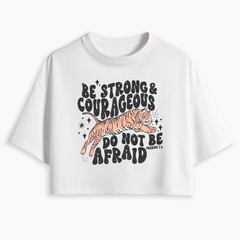 Be Strong and Courageous Tiger Cropped T-Shirt
