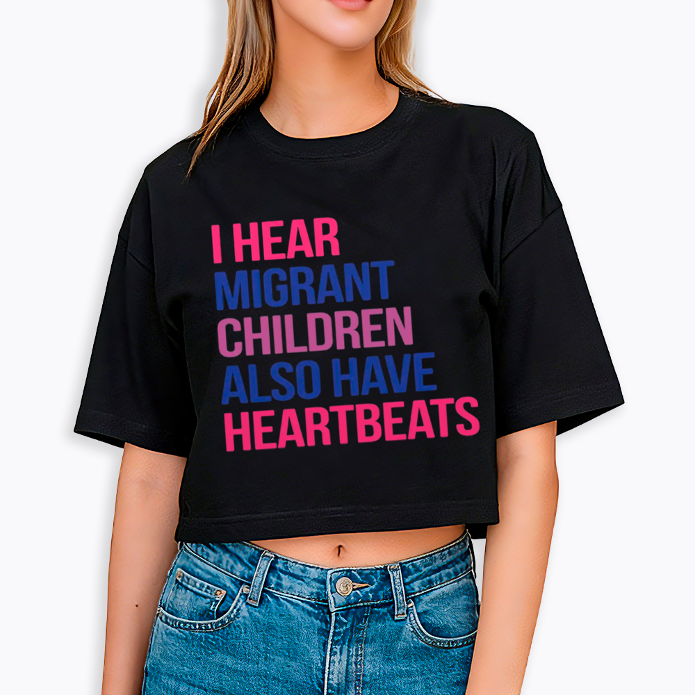 I Hear Migrant Children Also Have Heartbeats Cropped T-Shirt