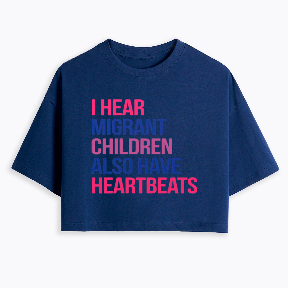 I Hear Migrant Children Also Have Heartbeats Cropped T-Shirt