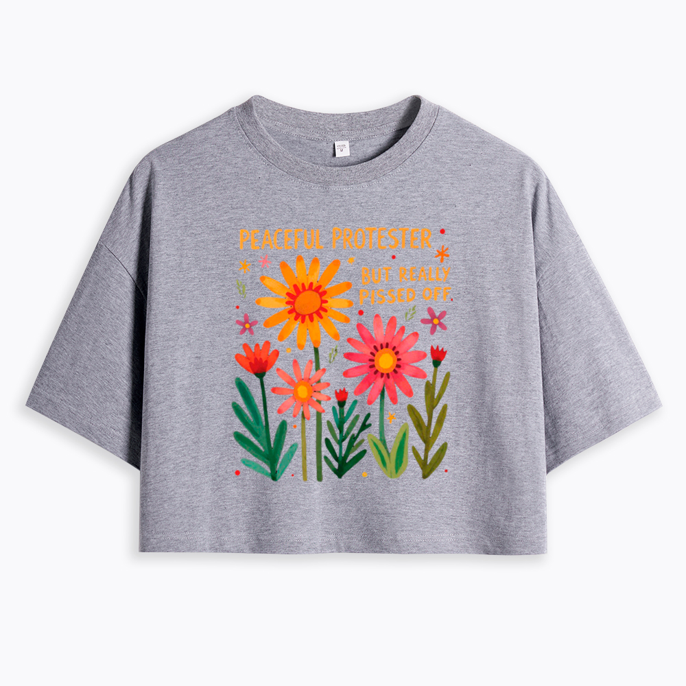 Peaceful Protester But Really Pissed Off Cropped T-Shirt