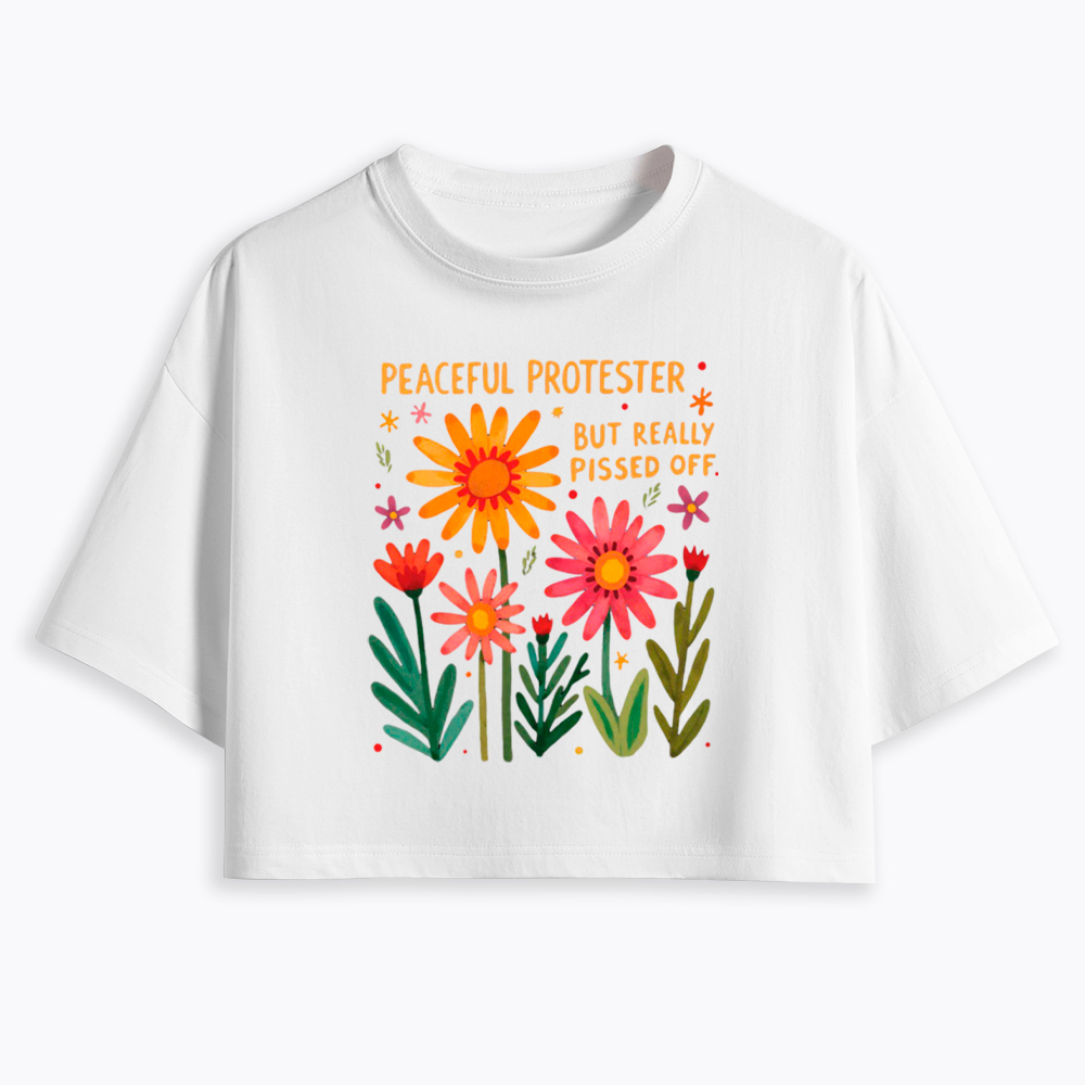 Peaceful Protester But Really Pissed Off Cropped T-Shirt
