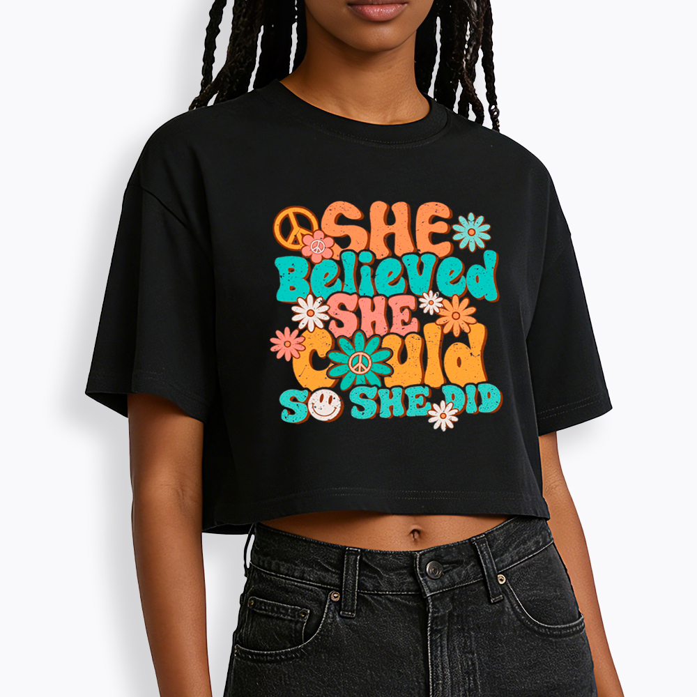 She Believed She Could So She Did Cropped T-Shirt