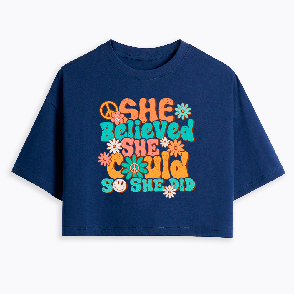 She Believed She Could So She Did Cropped T-Shirt