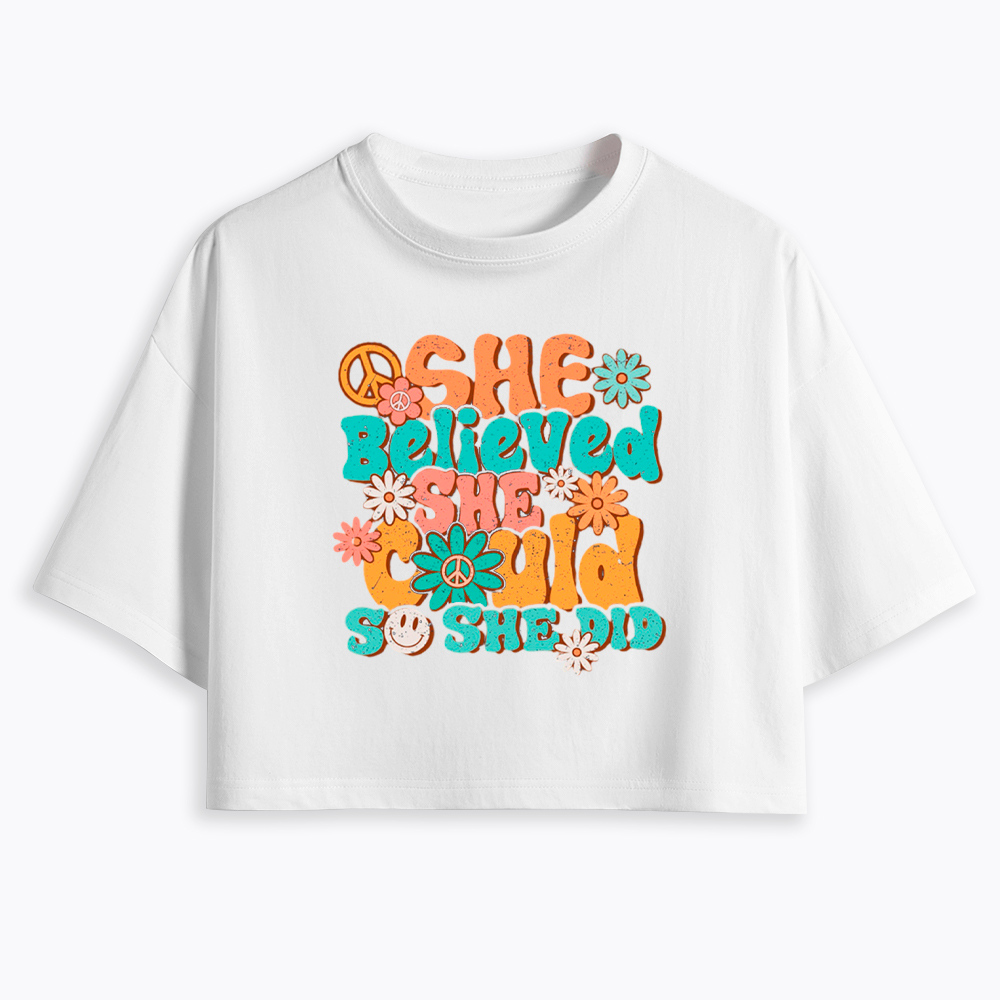She Believed She Could So She Did Cropped T-Shirt