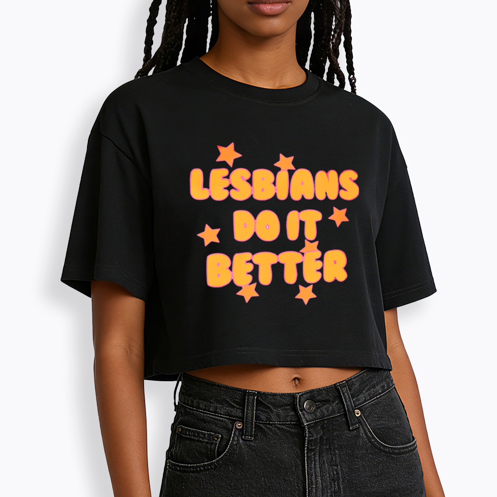 Lesbians Do It Better Cropped T-Shirt